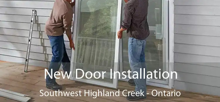 New Door Installation Southwest Highland Creek - Ontario