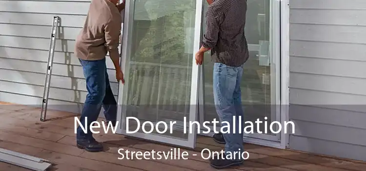 New Door Installation Streetsville - Ontario