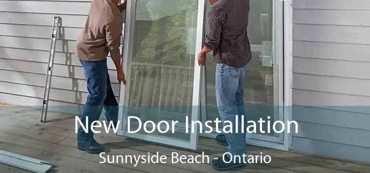 New Door Installation Sunnyside Beach - Ontario