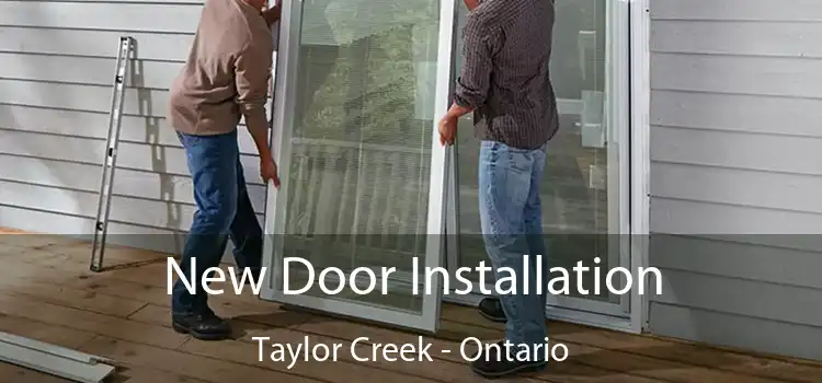 New Door Installation Taylor Creek - Ontario