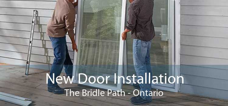 New Door Installation The Bridle Path - Ontario