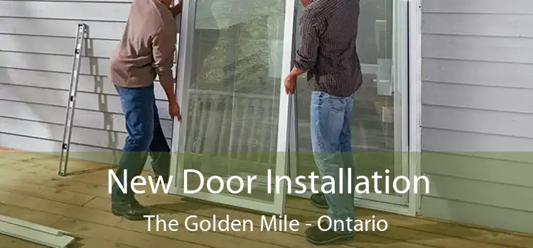 New Door Installation The Golden Mile - Ontario