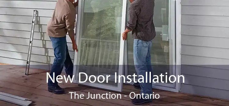 New Door Installation The Junction - Ontario