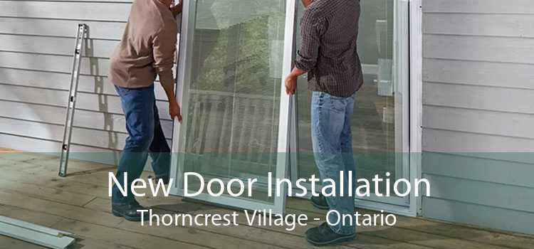New Door Installation Thorncrest Village - Ontario