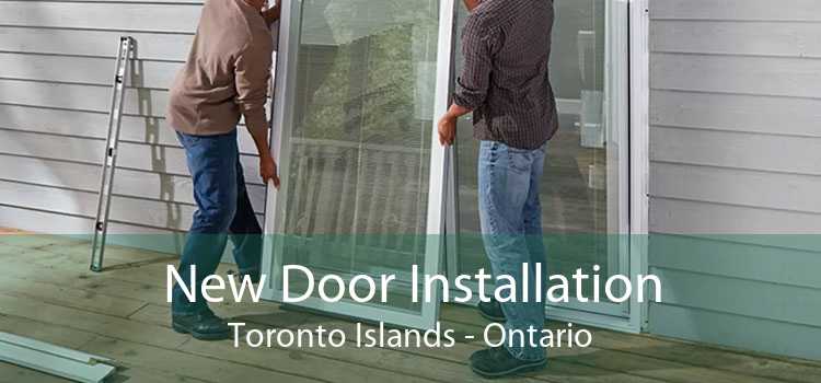 New Door Installation Toronto Islands - Ontario