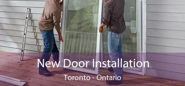 New Door Installation Toronto - Ontario