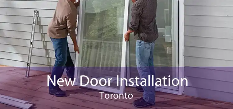 New Door Installation Toronto