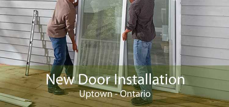 New Door Installation Uptown - Ontario