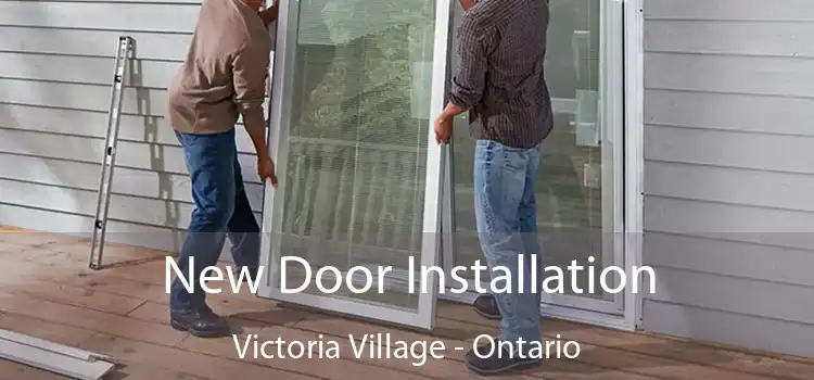 New Door Installation Victoria Village - Ontario