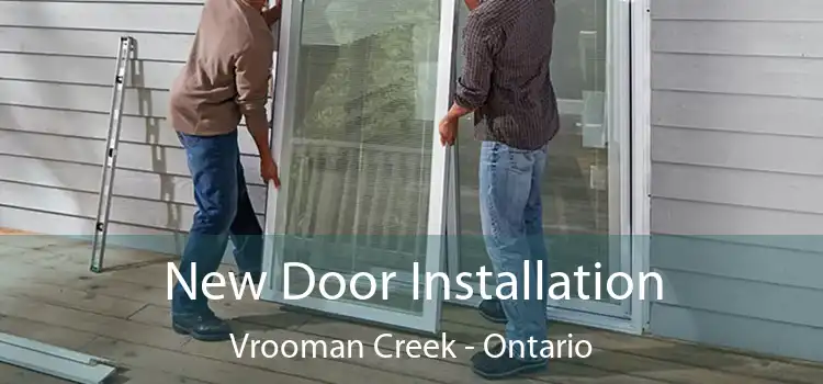 New Door Installation Vrooman Creek - Ontario