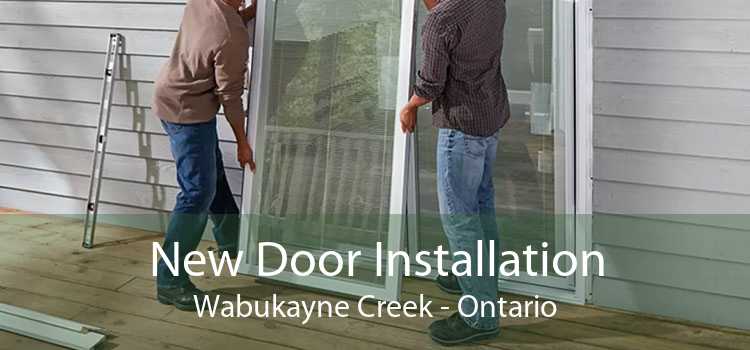 New Door Installation Wabukayne Creek - Ontario