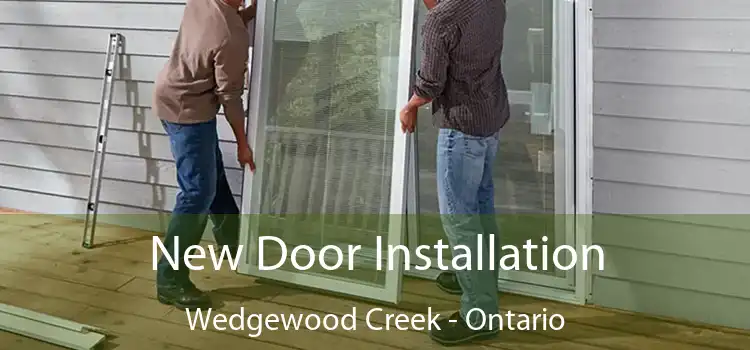 New Door Installation Wedgewood Creek - Ontario
