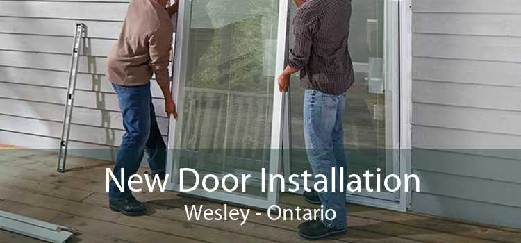 New Door Installation Wesley - Ontario