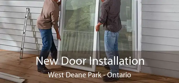 New Door Installation West Deane Park - Ontario