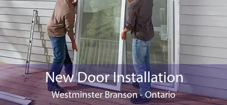 New Door Installation Westminster Branson - Ontario