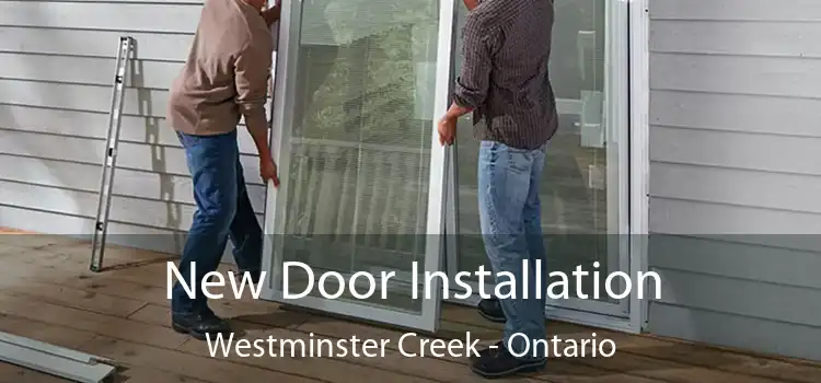 New Door Installation Westminster Creek - Ontario
