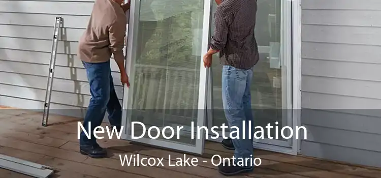 New Door Installation Wilcox Lake - Ontario