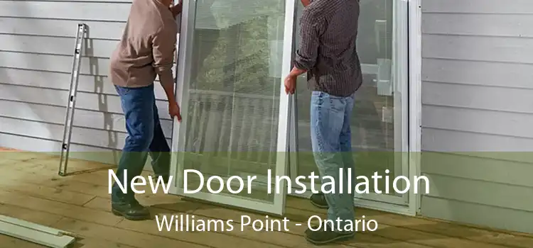 New Door Installation Williams Point - Ontario