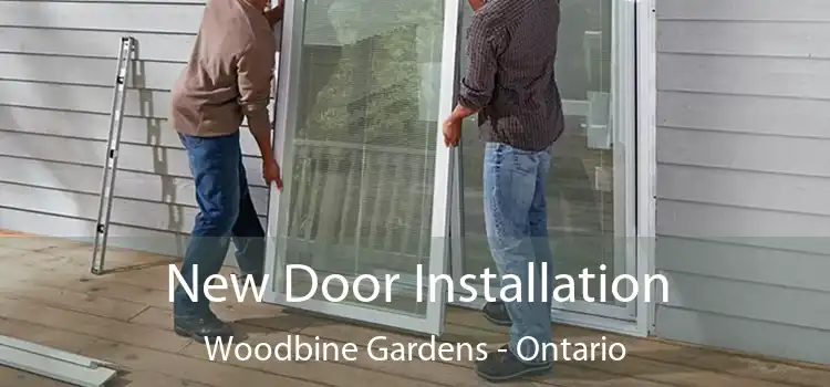 New Door Installation Woodbine Gardens - Ontario