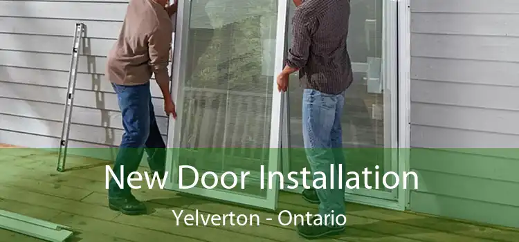 New Door Installation Yelverton - Ontario