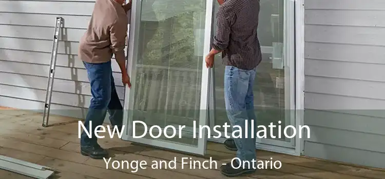 New Door Installation Yonge and Finch - Ontario