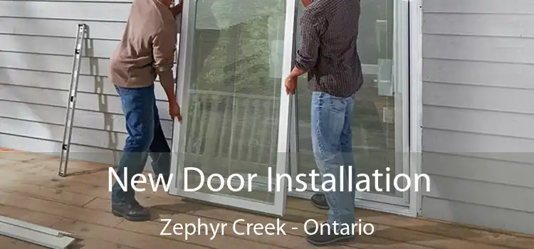 New Door Installation Zephyr Creek - Ontario