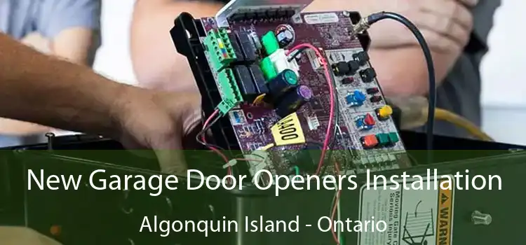 New Garage Door Openers Installation Algonquin Island - Ontario