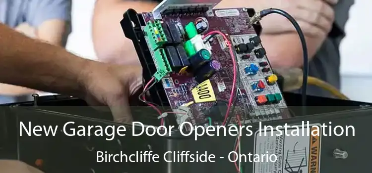 New Garage Door Openers Installation Birchcliffe Cliffside - Ontario