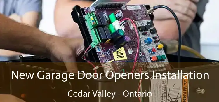 New Garage Door Openers Installation Cedar Valley - Ontario