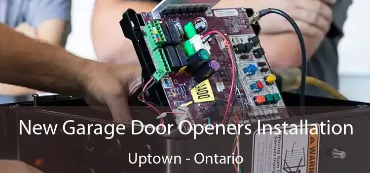 New Garage Door Openers Installation Uptown - Ontario
