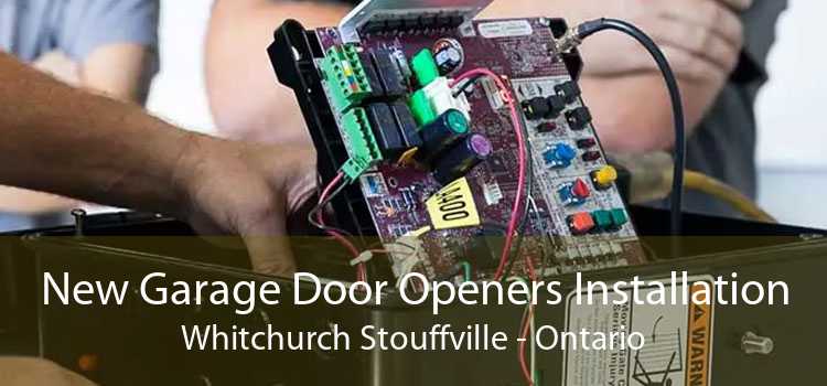 New Garage Door Openers Installation Whitchurch Stouffville - Ontario