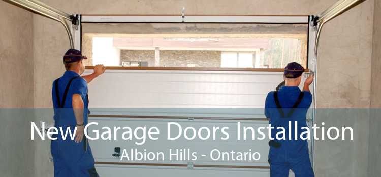 New Garage Doors Installation Albion Hills - Ontario
