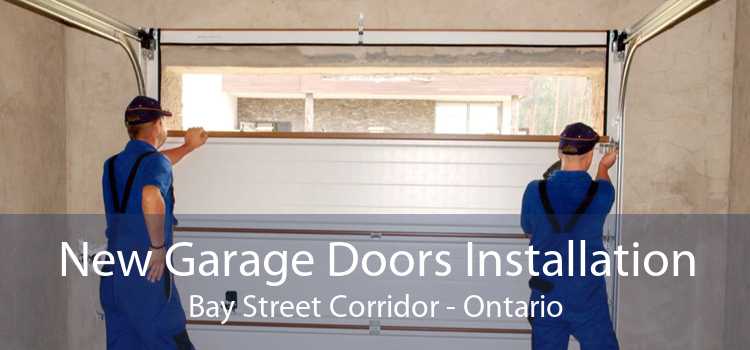 New Garage Doors Installation Bay Street Corridor - Ontario