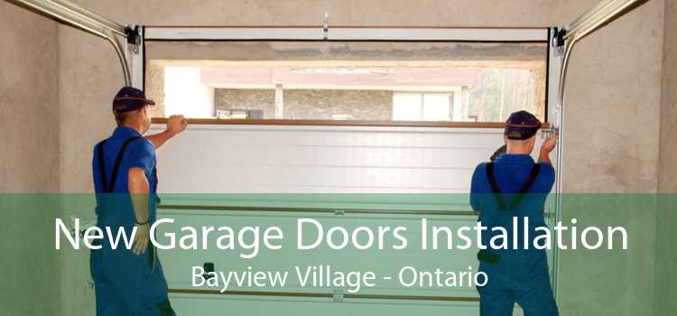 New Garage Doors Installation Bayview Village - Ontario