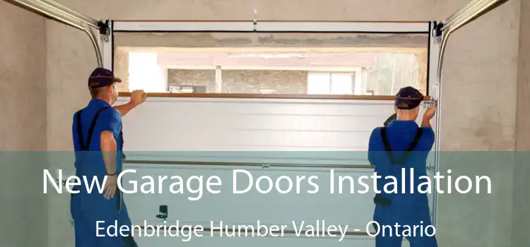 New Garage Doors Installation Edenbridge Humber Valley - Ontario
