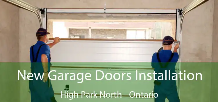 New Garage Doors Installation High Park North - Ontario