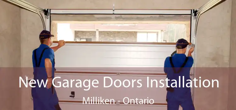 New Garage Doors Installation Milliken - Ontario
