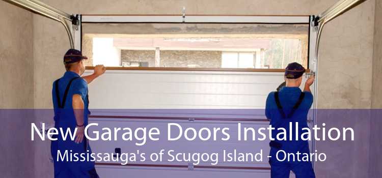 New Garage Doors Installation Mississauga's of Scugog Island - Ontario