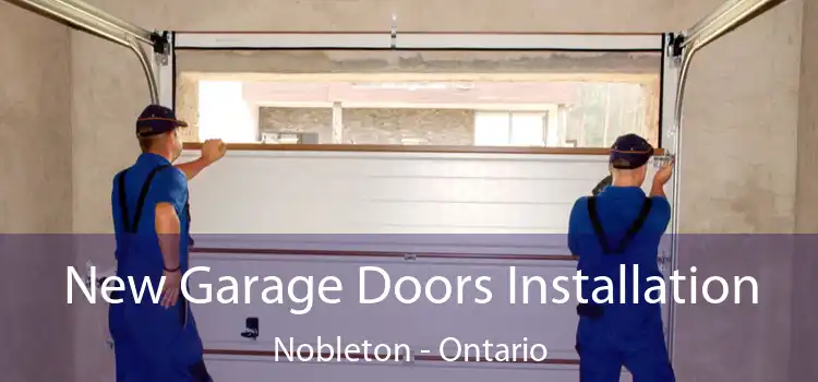 New Garage Doors Installation Nobleton - Ontario