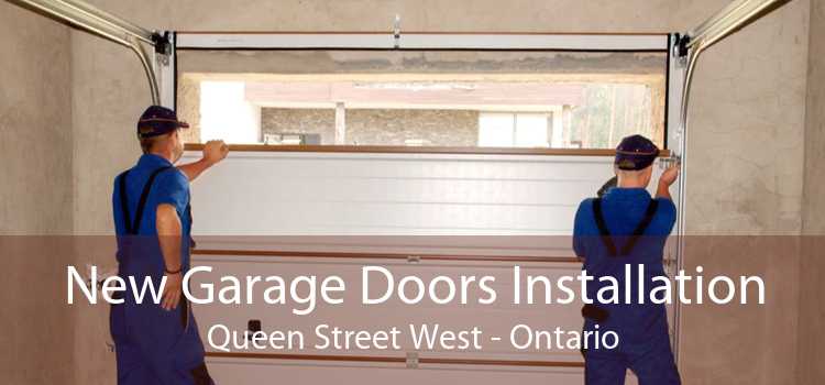 New Garage Doors Installation Queen Street West - Ontario