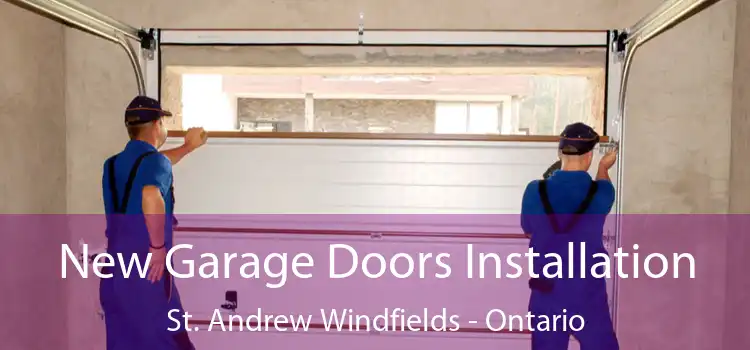 New Garage Doors Installation St. Andrew Windfields - Ontario