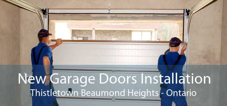 New Garage Doors Installation Thistletown Beaumond Heights - Ontario