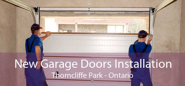 New Garage Doors Installation Thorncliffe Park - Ontario