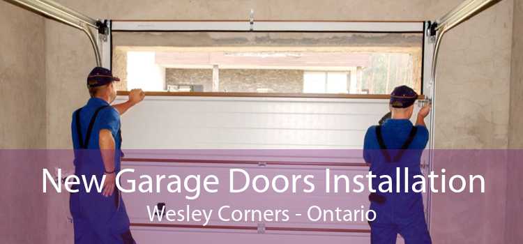 New Garage Doors Installation Wesley Corners - Ontario
