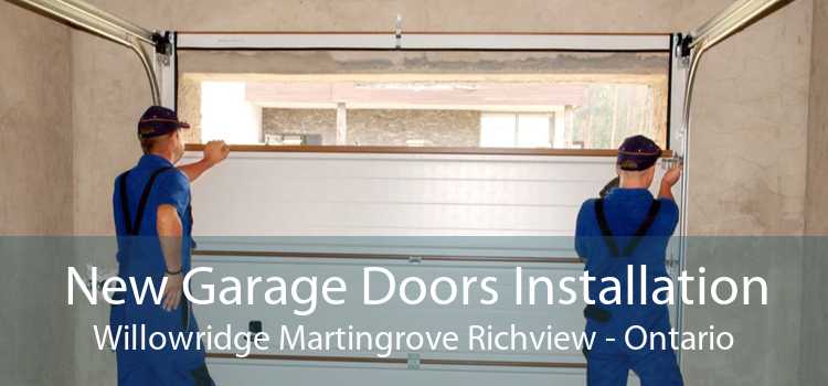 New Garage Doors Installation Willowridge Martingrove Richview - Ontario