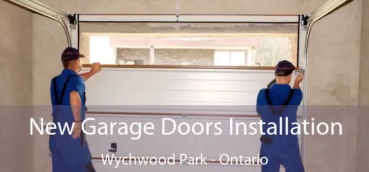 New Garage Doors Installation Wychwood Park - Ontario
