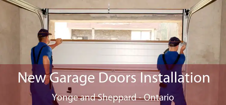 New Garage Doors Installation Yonge and Sheppard - Ontario