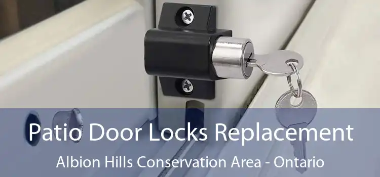Patio Door Locks Replacement Albion Hills Conservation Area - Ontario