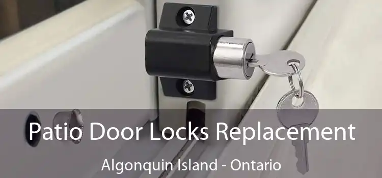 Patio Door Locks Replacement Algonquin Island - Ontario