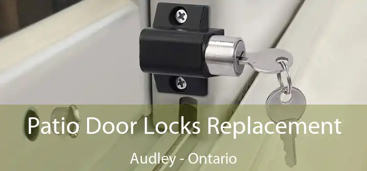 Patio Door Locks Replacement Audley - Ontario